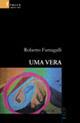 Uma Vera - Roberto Fumagalli - Libro Gruppo Albatros Il Filo 2007, Nuove voci | libraccio.click