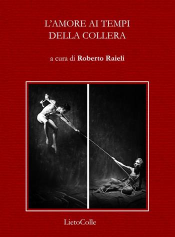 L'amore ai tempi della collera  - Libro LietoColle 2014, Rossa. Lettera | libraccio.click
