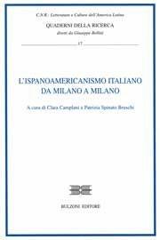 L'ispanoamericanismo italiano. Da Milano a Milano  - Libro Bulzoni 2007, Univ. Milano-Fac. lett. Quad. ricerca | libraccio.click