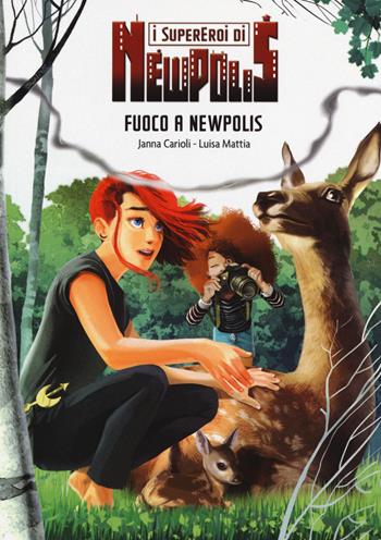 Fuoco a NewPolis. I supereroi di NewPolis - Janna Carioli, Luisa Mattia - Libro Lapis 2018 | libraccio.click