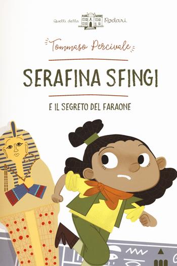 Serafina Sfingi e il segreto del faraone. Ediz. a colori - Tommaso Percivale - Libro Lapis 2018, Quelli della Rodari | libraccio.click