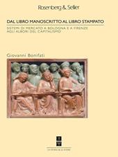 Dal libro manoscritto al libro stampato. Sistemi di mercato a Bologna e Firenze agli albori del capitalismo