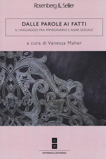 Dalle parole ai fatti. Il linguaggio fra immaginario e agire sociale  - Libro Rosenberg & Sellier 2014, Differenza&Differenze | libraccio.click