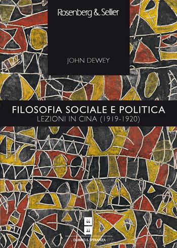 Filosofia sociale e politica. Lezioni in Cina (1919-1920) - John Dewey - Libro Rosenberg & Sellier 2017, La critica sociale | libraccio.click