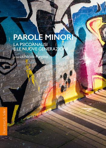 Parole minori. La psicoanalisi e le nuove generazioni  - Libro Rosenberg & Sellier 2017, Biblioteca di attualità lacaniana | libraccio.click