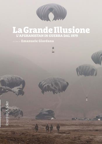 La grande illusione. L'Afghanistan in guerra dal 1979  - Libro Rosenberg & Sellier 2019, Orizzonti geopolitici | libraccio.click