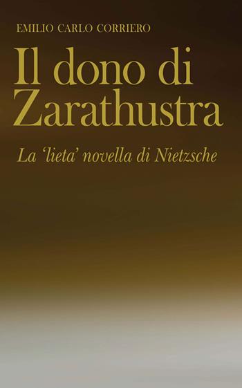 Il dono di Zarathustra. La «lieta» novella di Nietzsche - Emilio Carlo Corriero - Libro Rosenberg & Sellier 2019, Physis | libraccio.click