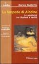 La lampada di Aladino. La pubblicità tra illusione e realtà - Marica Spalletta - Libro Kappa 2003, I galaxini | libraccio.click