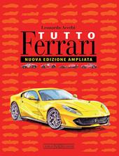 Tutto Ferrari. Ediz. a colori