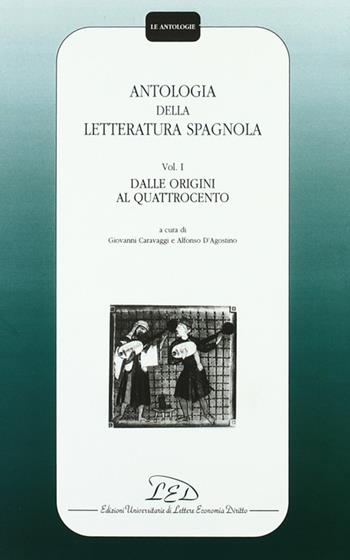 Antologia della letteratura spagnola. Vol. 1: Dalle origini al Quattrocento  - Libro LED Edizioni Universitarie 1996, Le antologie | libraccio.click