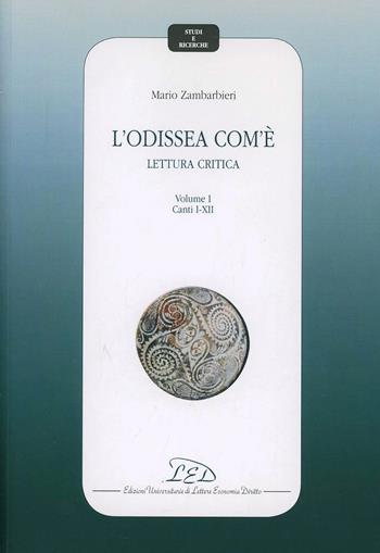 L'Odissea com'è. Lettura critica. Vol. 1: Canti I-XII - Mario Zambarbieri - Libro LED Edizioni Universitarie 2003, Studi e ricerche | libraccio.click