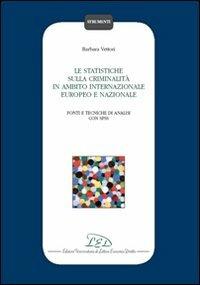Le statistiche sulla criminalità in ambito internazionale, europeo e nazionale - Barbara Vettori - Libro LED Edizioni Universitarie 2010, Strumenti | libraccio.click