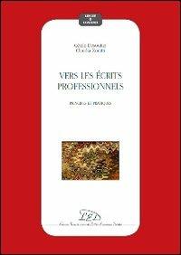 Vers les écrits professionnels. Principes et pratiques - Cécile Desoutter, Claudia Zoratti - Libro LED Edizioni Universitarie 2012, Lingue e contesti | libraccio.click
