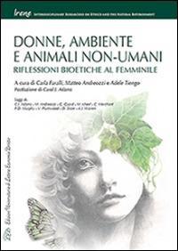 Donne, ambiente e animali non-umani. Riflessioni bioetiche al femminile  - Libro LED Edizioni Universitarie 2014, Irene | libraccio.click