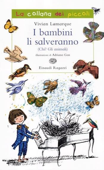 I bambini li salveranno (Chi? Gli animali). Ediz. illustrata - Vivian Lamarque - Libro Einaudi Ragazzi 2012, La collana dei piccoli | libraccio.click
