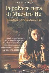 La polvere nera di maestro Hu. Un'indagine del mandarino Tan - Tran-Nhut - Libro Ponte alle Grazie 2003, Romanzi | libraccio.click