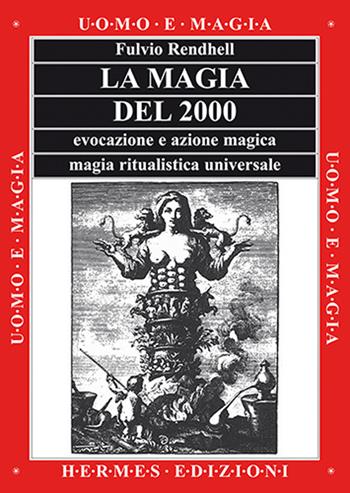 La magia del 2000 - Fulvio Rendhell - Libro Hermes Edizioni 1995, Uomo e magia | libraccio.click