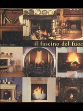 Il fascino del fuoco. Ediz. illustrata