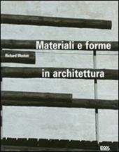 Materiali e forme in architettura. Ediz. illustrata