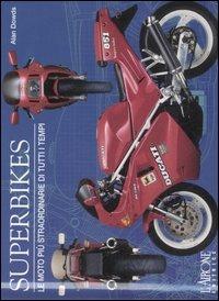 Superbikes. Le moto più straordinarie di tutti i tempi. Ediz. illustrata - Alan Dowds - Libro L'Airone Editrice Roma 2006 | libraccio.click