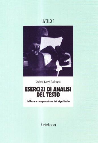 Esercizi di analisi del testo. Lettura e comprensione del significato. 1º livello - Debra Levy Robbins - Libro Erickson 2013, Materiali di recupero e sostegno | libraccio.click