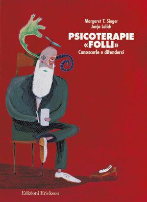 Psicoterapie «Folli». Conoscerle e difendersi - Margaret Thaler Singer, Janja Lalich - Libro Erickson 1998, Psicologia | libraccio.click