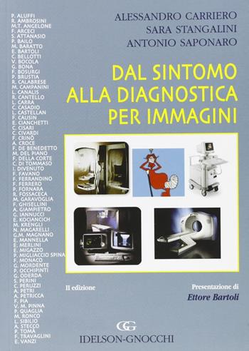 Dal sintomo alla diagnostica per immagini - Alessandro Carriero, Sara Stangalini, Antonio Saponaro - Libro Idelson-Gnocchi 2006 | libraccio.click