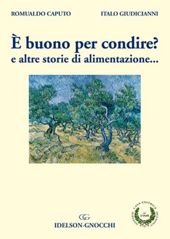 È buono per condire? È buono per condire? e altre storie di alimentazione... - Romualdo Caputo, Italo Giudicianni - Libro Idelson-Gnocchi 2013 | libraccio.click