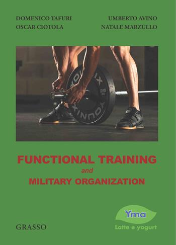 Functional training and military organization - Domenico Tafuri, Oscar Ciotola, Umberto Avino - Libro Idelson-Gnocchi 2021 | libraccio.click
