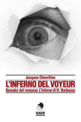 L'inferno del voyeur - Jacques Chevrillon - Libro Kaos 2015 | libraccio.click