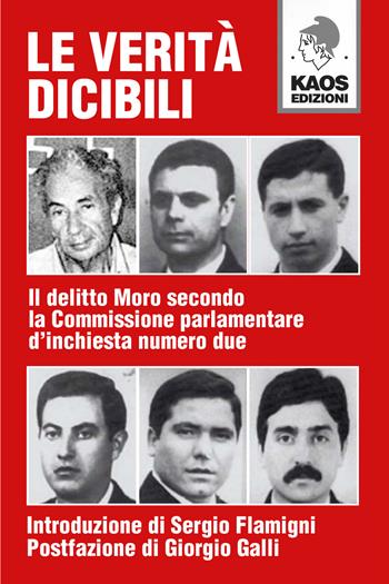 Le verità dicibili. Il delitto Moro secondo la Commissione parlamentare d'inchiesta numero due  - Libro Kaos 2020, Libertaria | libraccio.click