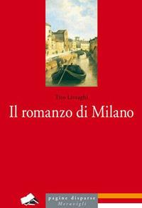 Il romanzo di Milano - Tito Livraghi - Libro Meravigli 2017, Pagine disparse | libraccio.click