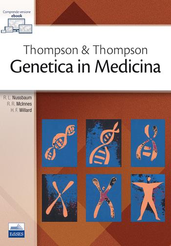 Thompson & Thompson. Genetica in medicina - Robert L. Nussbaum, Roderick R. McInnes, Huntington F. Willard - Libro Edises 2018 | libraccio.click
