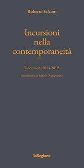Incursioni nella contemporaneità. Recensioni 2014-2019