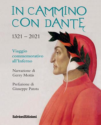 In cammino con Dante 1321-2021. Viaggio commemorativo all'Inferno - Gerry Mottis - Libro Salvioni Arti Grafiche 2021 | libraccio.click