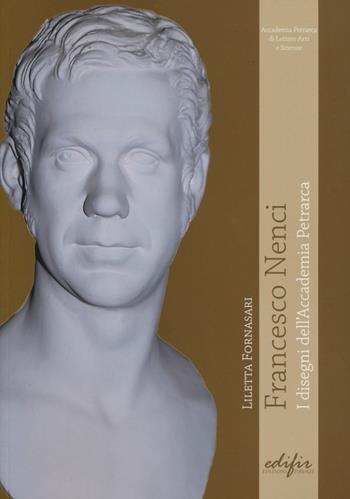 Francesco Nenci. Disegno dell'accademia Petrarca. Ediz. illustrata - Liletta Fornasari - Libro EDIFIR 2013, Studi e percorsi storico-artistici | libraccio.click