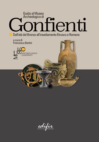 Guida al Museo Archeologico di Gonfienti. Dall'età del Bronzo all'insediamento etrusco e romano. Ediz. illustrata  - Libro EDIFIR 2022, Archeologia | libraccio.click
