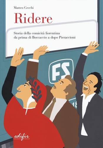 Ridere. Storia della comicità fiorentina da prima di Boccaccio a dopo Pieraccioni - Matteo Cecchi - Libro EDIFIR 2018, Varia | libraccio.click