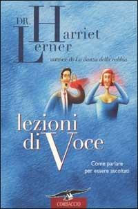 Lezioni di voce - Harriet Lerner - Libro Corbaccio 2002, Saggi | libraccio.click