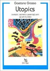 Utopics. Le emozioni, i sentimenti e i pensieri degli uomini agli occhi di un alieno