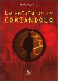 La verità in un coriandolo - Bruna Clerici - Libro Greco e Greco 2005, Nargre | libraccio.click