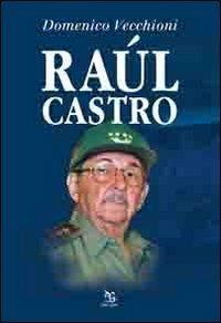 Raúl Castro - Domenico Vecchioni - Libro Greco e Greco 2011, Nargre | libraccio.click