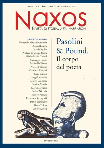 Naxos. Rivista di storia, arti, narrazioni (2022). Vol. 2: Pasolini & Pound. Il corpo del poeta  - Libro Luni Editrice 2022 | libraccio.click