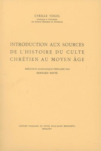 Introduction aux sources de l'histoire du culte chrétien au Moyen Âge - Cyrille Vogel - Libro Fondazione CISAM 1981, Biblioteca di Studi medievali | libraccio.click