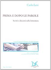 Prima e dopo le parole. Scritti e discorsi sulla letteratura