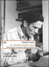 Il paese mancato. Dal miracolo economico agli anni Ottanta - Guido Crainz - Libro Donzelli 2003, Progetti Donzelli | libraccio.click