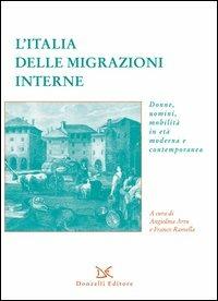 L' Italia delle migrazioni interne. Donne, uomini, mobilità in età moderna e contemporanea  - Libro Donzelli 2003, Progetti Donzelli | libraccio.click