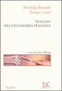 Viaggio nell'economia italiana - Pier Luigi Bersani, Enrico Letta - Libro Donzelli 2004, Saggine | libraccio.click