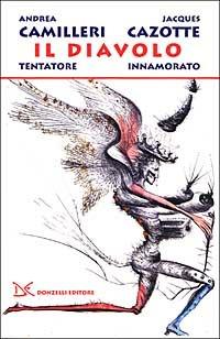 Il diavolo tentatore-Il diavolo innamorato - Andrea Camilleri, Jacques Cazotte - Libro Donzelli 2005 | libraccio.click