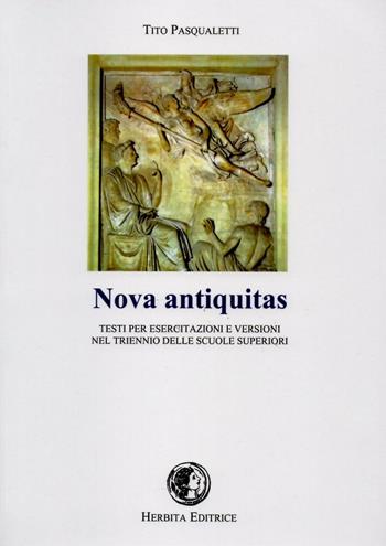 Nova antiquitas - Tito Pasqualetti - Libro Herbita 2016 | libraccio.click